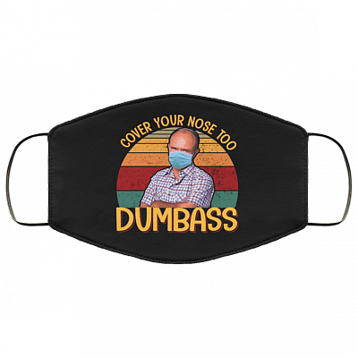 Red Forman Cover Your Nose Dumb Ass Washable Reusable Custom - Printed Cloth Face Mask Cover, Black, Cloth Face Cover