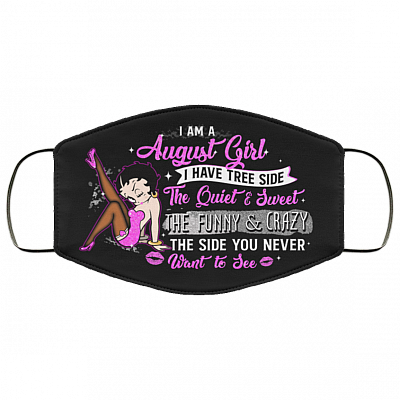 August Girl I Have Three Sides The Quiet and Sweet Washable Reusable Custom-Printed Cloth Face Mask Cover, Black, Cloth Face Cover