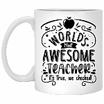 Worlds Most Awesome Teacher Its True Ceramic Coffee Mug - Beer Stein - Water Bottle - Color Changing Mug, White, 11 oz. White Mug