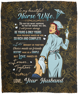 To My Beautiful Nurse Wife No Matter What Happens I Will Forever Always Be Yours Fleece - Premium Sherpa Blanket, White, Cozy Plush Fleece Blanket - 50x60