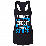 I Don't Get Enough Credit For Doing All Of This Sober Cotton Top Tee-Sarcastic Novelty Ladies Racerback Tank, Black, Ladies Racerback Tank I Don't Get Enough Credit For Doing All Of This Sober Cotton Top Tee-Sarcastic Novelty Ladies Racerback Tank, Black, Ladies Racerback Tank