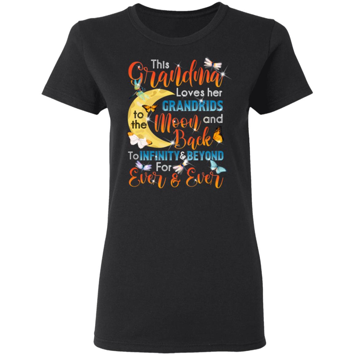 This Grandma Loves Her Kids To The Moon and Back To Infinity and Beyond For Ever and Ever Lady T-Shirt, Black, Ladies T-Shirt