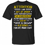 Attention I'm Out of Order Until Further Notice T-Shirt - Novelty Shirts Sarcasm, Black, Unisex T-Shirt