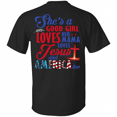 She's a Good Girl Loves Her Mama Loves Jesus and American Print on Back T-Shirt - Cross American Flag Shirt, Black, Unisex T-Shirt