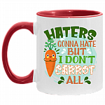 Haters Gonna Hate but I Don't Carrot All Accent Mug, White/Red, 11 oz. Accent Mug