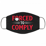 Forced To Comply Funny Washable Reusable Custom - Printed Cloth Face Mask Cover, Black, Cloth Face Cover