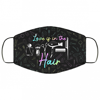 Love Is In The Hair Washable Reusable Custom - Hair Stylist Gifts Printed Cloth Face Mask Cover, White, Cloth Face Cover