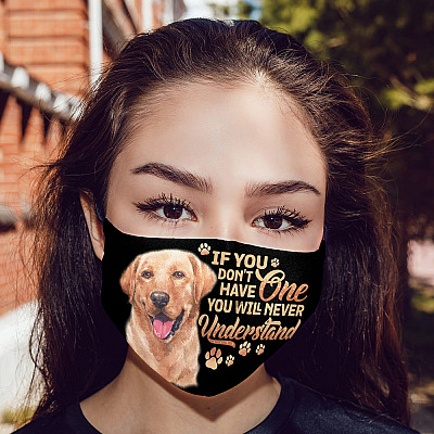 Alternative view of Labrador Retriever If You Don't Have One You Will Never Understand Washable Reusable Custom - Printed Cloth Face Mask Cover