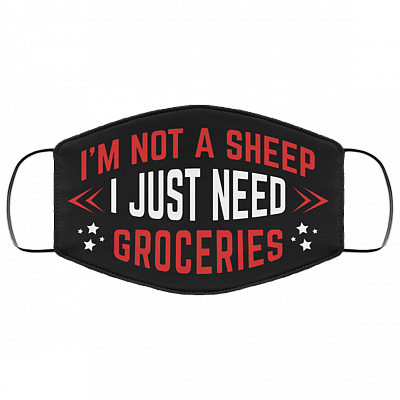 I'm Not a Sheep I Just Need Groceries Washable Reusable Custom - Printed Cloth Face Mask Cover, Black, Cloth Face Cover