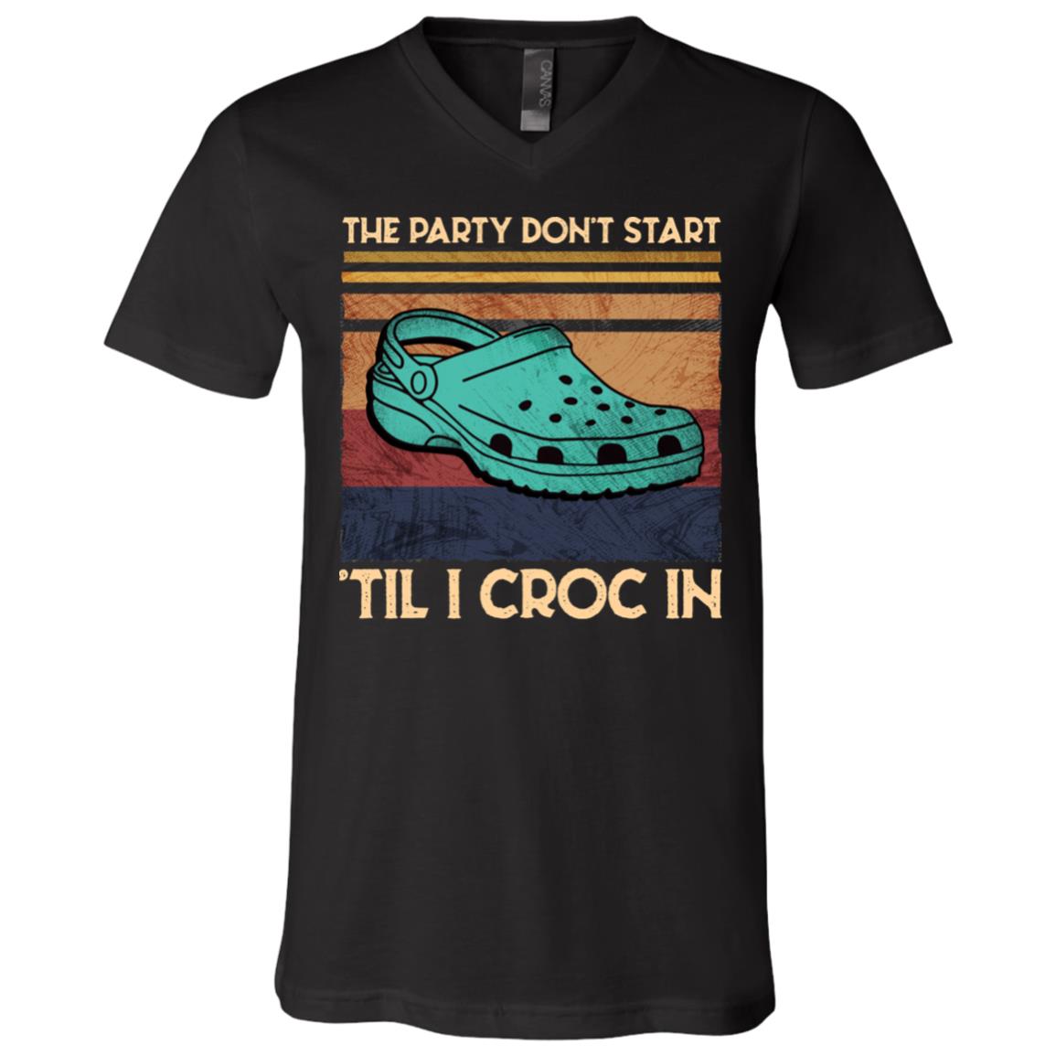 The Party Don't Start Til I Croc In Vintage Retro T-Shirt - V-Neck Shirt - Croc Lover Shirt, Black, V-Neck T-Shirt
