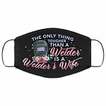 The Only Thing Tougher Than A Welder Is A Welder's Wife Washable Reusable Custom Printed Cloth Face Mask Cover, Black, Cloth Face Cover