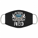 On Friday We Wear Red Remember Everyone Deployed Washable Reusable Printed Cloth Face Mask Cover, Black, Cloth Face Cover On Friday We Wear Red Remember Everyone Deployed Washable Reusable Printed Cloth Face Mask Cover, Black, Cloth Face Cover