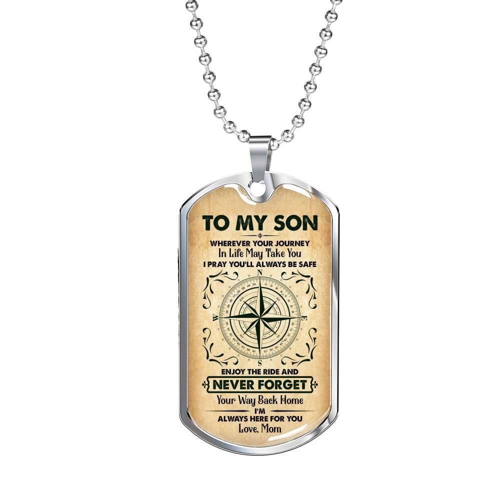 To My Son Wherever Your Journey in Life May Take You Dog Tag Pendant Necklace - Dog Tag (Silver)