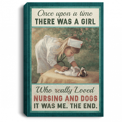 Once Upon A Time There Was A Girl Who Really Loved Nursing And Dogs Vet Framed Canvas Prints - Unframed Poster, White, 0.75'' Framed Canvas