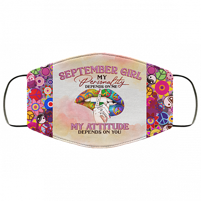 September Girl My Personality Depends on Me Washable Reusable Custom - Printed Cloth Face Mask Cover, White, Cloth Face Cover