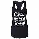 Funny Workout Saying Squat Because No One Raps About Little Butts Cotton Tank Top Tee - Ladies Racerback Tank, Black, Ladies Racerback Tank Funny Workout Saying Squat Because No One Raps About Little Butts Cotton Tank Top Tee - Ladies Racerback Tank, Black, Ladies Racerback Tank