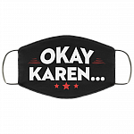 Funny Okay Karen Washable Reusable Custom - Printed Cloth Face Mask Cover, Black, Cloth Face Cover