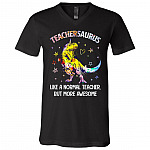 Teachersaurus Like A Normal Teacher But More Awesome T-Shirt - V-Neck - Funny Teacher Gifts, Black, V-Neck T-Shirt