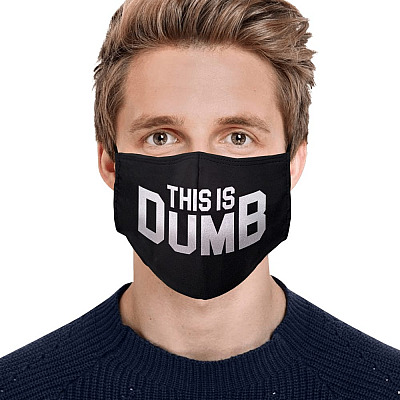 Alternative view of This Is Dumb Washable Reusable Custom - Printed Cloth Face Mask Cover