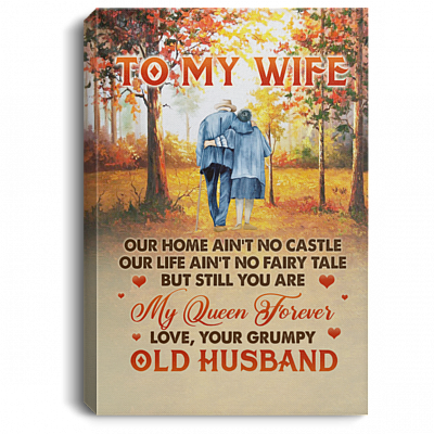 To My Wife My Queen Saying From Your Grumpy Old Husband Quote Framed Canvas Unframed Poster Decor Wall Art, White, 0.75'' Framed Canvas
