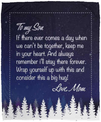 To My Son If There Ever Comes A Day When We Can't Be Together From Mom Fleece Blanket - Premium Sherpa Blanket, White, Cozy Plush Fleece Blanket - 50x60