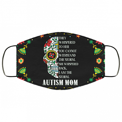 They Whispered To Her Autism Mom Floral Skull Washable Reusable Custom - Printed Cloth Face Mask Cover, Black, Cloth Face Cover