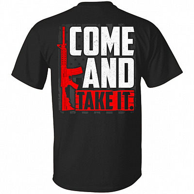 Come and Take It Print On Back T-Shirt - Plain front Shirt, Black, Unisex T-Shirt