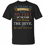 When My Feet Hit The Floor The Devil Says Oh Crap She's Up T-Shirt - Sarcastic Novelty Shirt, Black, Unisex T-Shirt