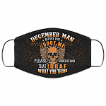 December Man Before You Judge Me Please Understand That IDGAF Washable Reusable Custom - Printed Cloth Face Mask Cover, Black, Cloth Face Cover