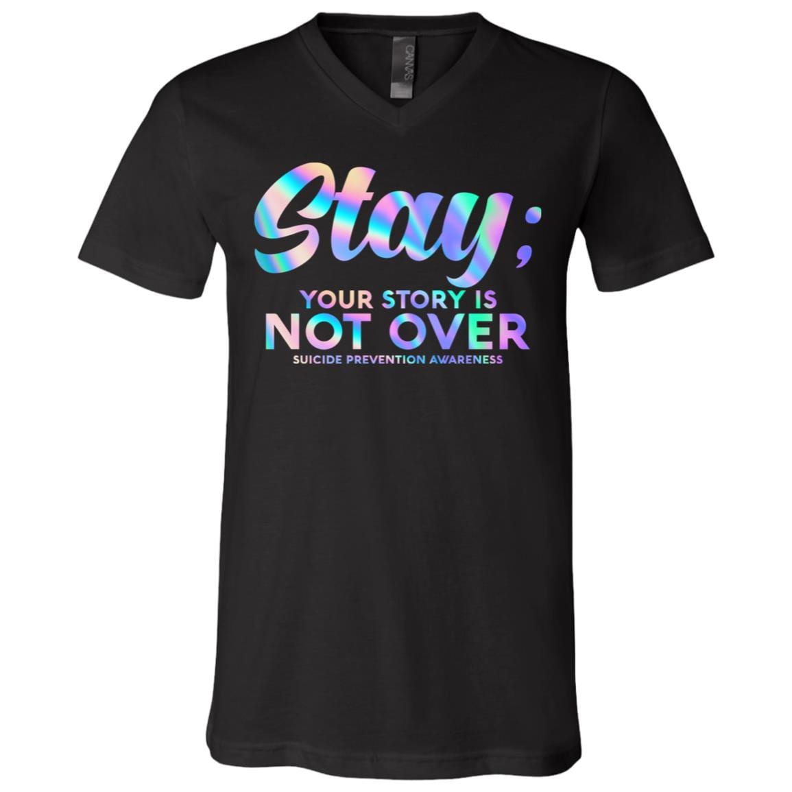 Stay Your Story Is Not Over T-Shirt - V-Neck Tee - Suicide Prevention Awareness Shirt, Black, V-Neck T-Shirt Stay Your Story Is Not Over T-Shirt - V-Neck Tee - Suicide Prevention Awareness Shirt, Black, V-Neck T-Shirt