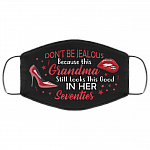 Don't Be Jealous Because This Grandma Still Looks This Good in Her Seventies Washable Reusable Custom - Printed Cloth Face Mask Cover, Black, Cloth Face Cover