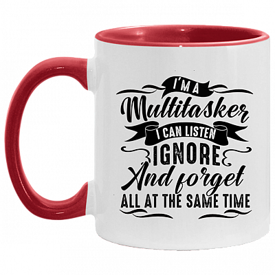 I'm a Multitasker I Can Listen Ignore and Forget All at the Same Time Washable Reusable Custom - Cloth Face Mask Cover, White/Red, 11 oz. Accent Mug