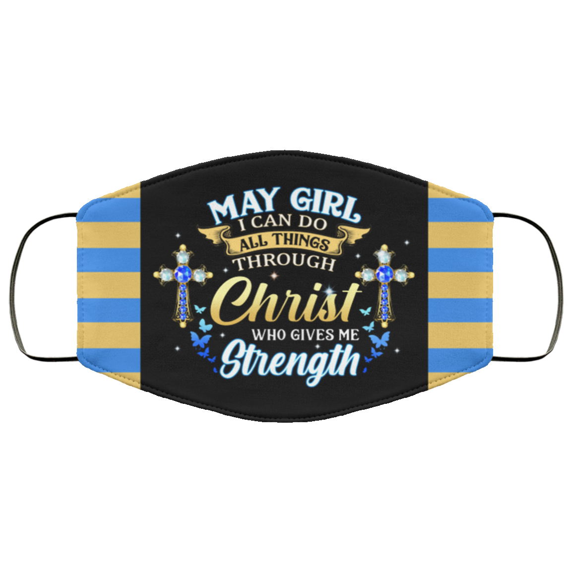 May Girl I Can Do All Things Through Christ Who Gives Me Strength Reusable Custom - Printed Cloth Face Mask Cover, Black, Cloth Face Cover May Girl I Can Do All Things Through Christ Who Gives Me Strength Reusable Custom - Printed Cloth Face Mask Cover, Black, Cloth Face Cover