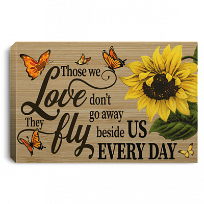 Those Who We Love Don't Go Away They Fly Beside Us Every Day Framed Canvas Prints - Unframed Poster, White, 0.75'' Framed Canvas