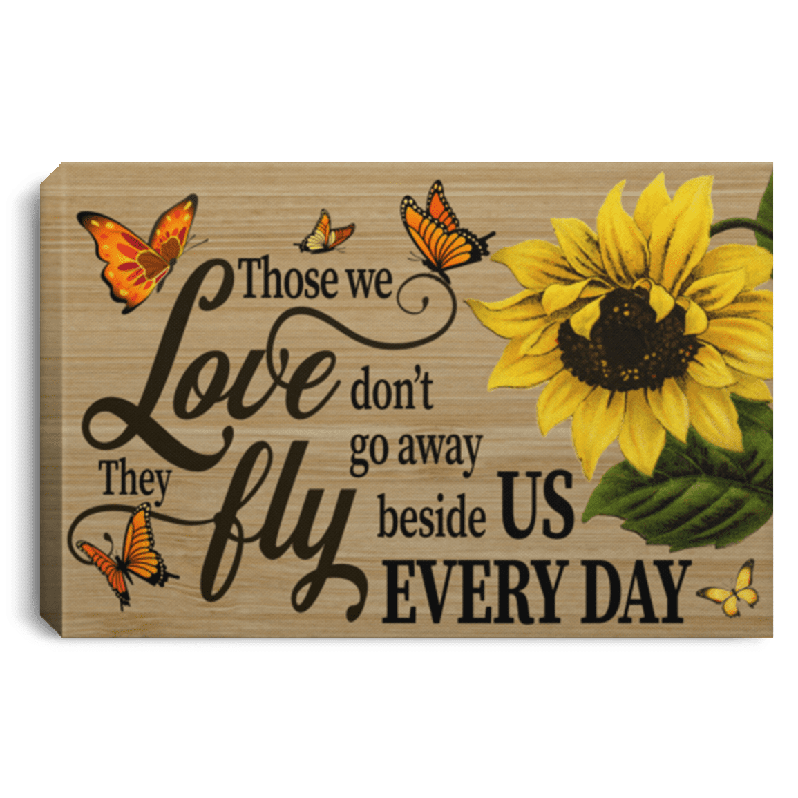 Those Who We Love Don't Go Away They Fly Beside Us Every Day Framed Canvas Prints - Unframed Poster, White, 0.75'' Framed Canvas