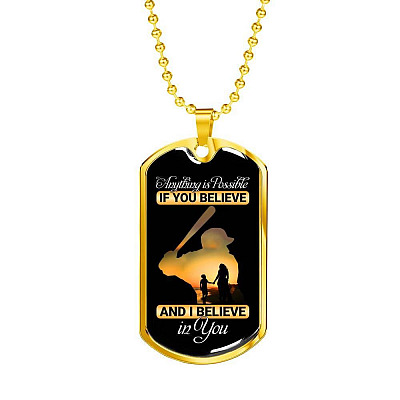 Baseball Dog Tag Anything Is Possible If You Believe and I Believe in You Dog Tag Pendant Necklace - Dog Tag (Gold Plated)