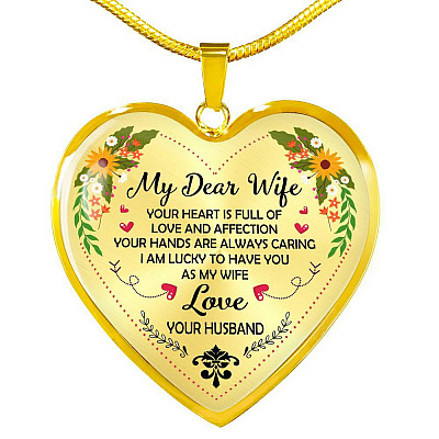 Husband to My Dear Wife Your Heart Is Full of Love and Affection Heart Pendant Necklace - Heart Luxury Necklace (Gold Plated)