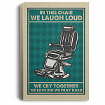 In This Chair We Laugh Loud We Cry Together We Pray Hard Wrapped Framed Canvas Prints-Unframed Poster, White, 0.75'' Framed Canvas