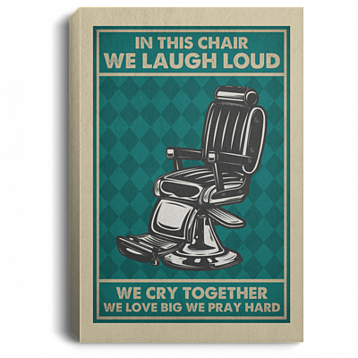 In This Chair We Laugh Loud We Cry Together We Pray Hard Wrapped Framed Canvas Prints-Unframed Poster, White, 0.75'' Framed Canvas