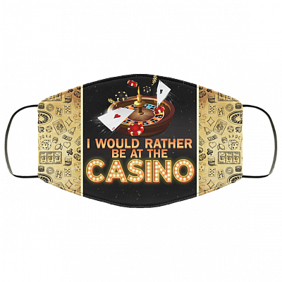I Would Rather Be At The Casino Washable Reusable Custom Printed Cloth Face Mask Cover, White, Cloth Face Cover