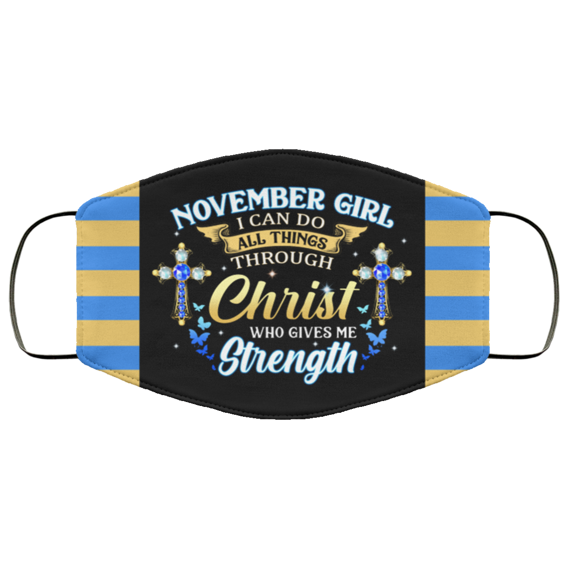 November Girl I Can Do All Things Through Christ Who Gives Me Strength Reusable Custom - Printed Cloth Face Mask Cover, Black, Cloth Face Cover