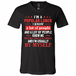 I'm A Popular Loner I Know A Lot Of People And A Lot Of People Know Me T-Shirt - V-Neck Shirt, Black, V-Neck T-Shirt
