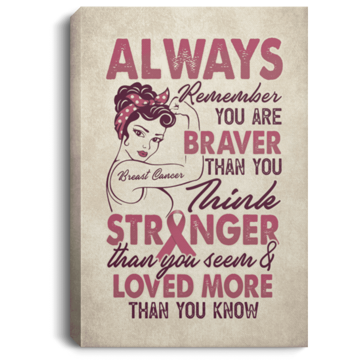 Always Remember You Are Braver Wrapped Framed Canvas Print -Unframed Poster -Breast Cancer Awareness Wall Art, White, 0.75'' Framed Canvas
