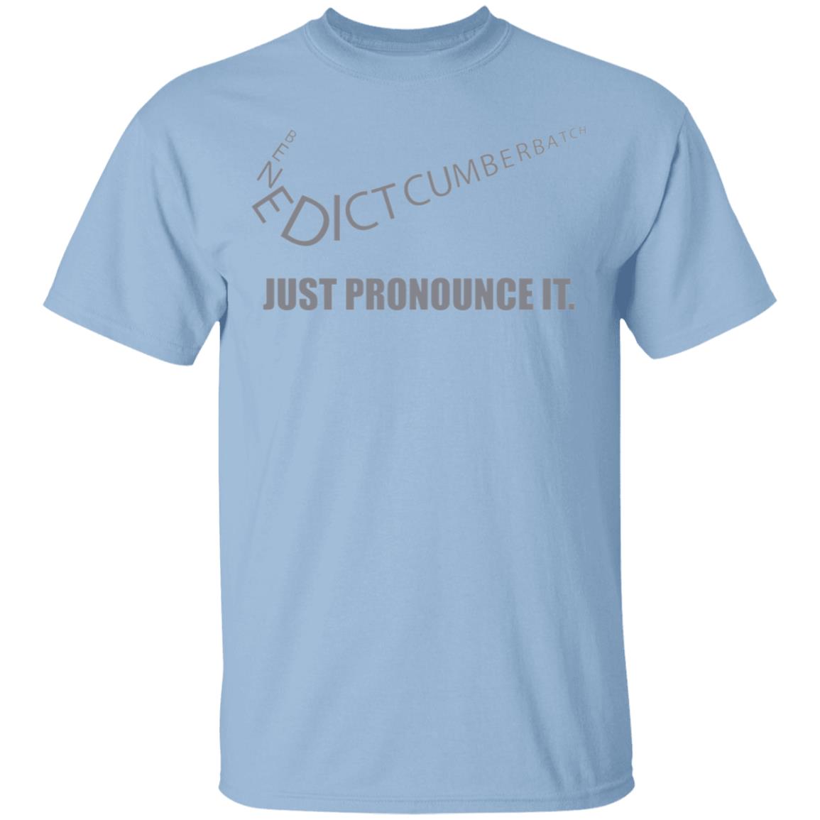 Benedict Cumberbatch Just Pronounce It Doctor T-Shirt | Funny Strange T-Shirt, Light Blue, Unisex T-Shirt Benedict Cumberbatch Just Pronounce It Doctor T-Shirt | Funny Strange T-Shirt, Light Blue, Unisex T-Shirt