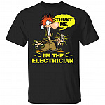 Trust Me I Am an Electrician T-Shirt, Black, Unisex T-Shirt Trust Me I Am an Electrician T-Shirt, Black, Unisex T-Shirt