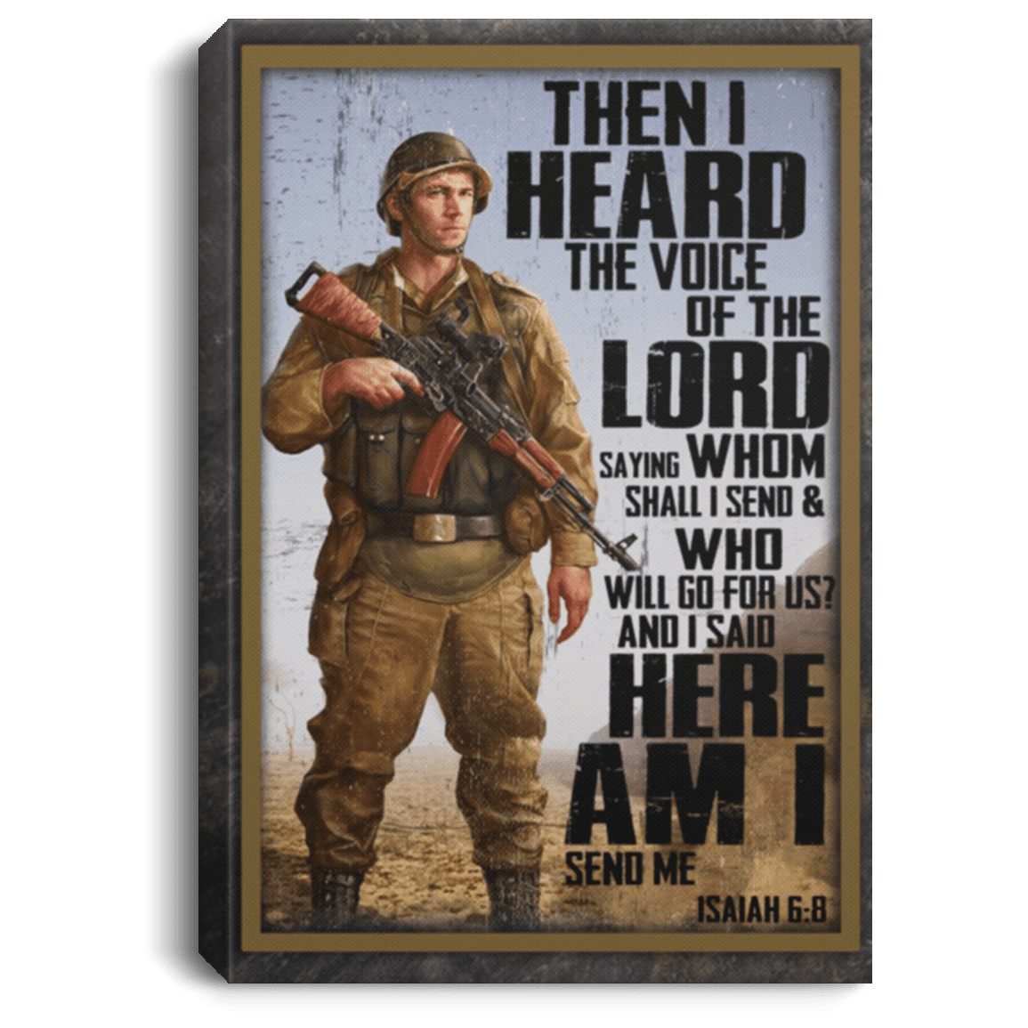 Veteran Then I Heard the Voice of the Lord Saying Whom Shall I Send Framed Canvas Prints - Unframed Poster, White, 0.75'' Framed Canvas