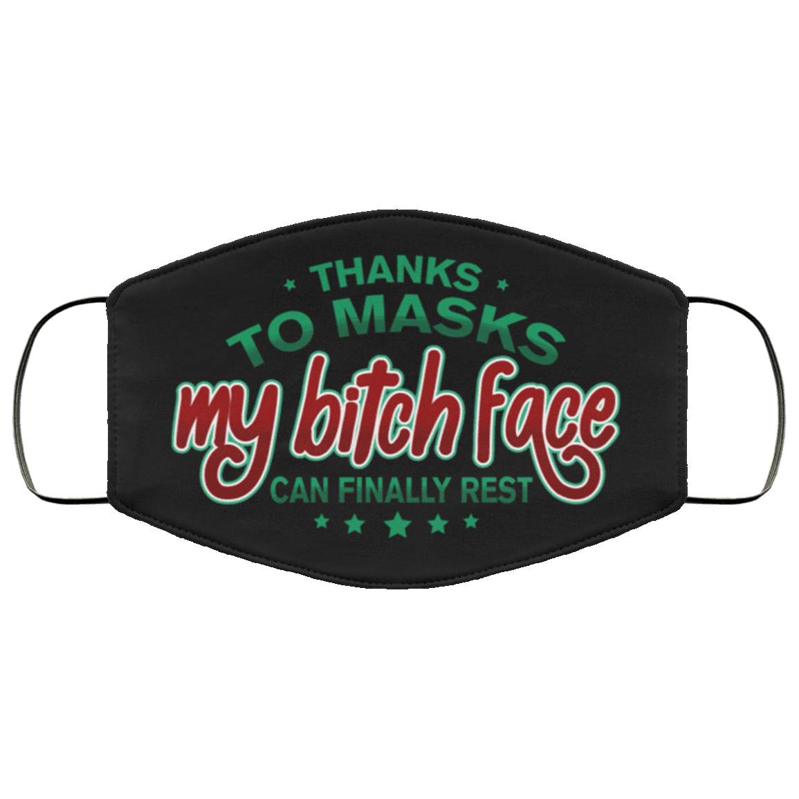 Thanks To Masks My Bitch Face Can Finally Rest Funny Washable Reusable Custom - Printed Cloth Face Mask Cover, Black, Cloth Face Cover Thanks To Masks My Bitch Face Can Finally Rest Funny Washable Reusable Custom - Printed Cloth Face Mask Cover, Black, Cloth Face Cover