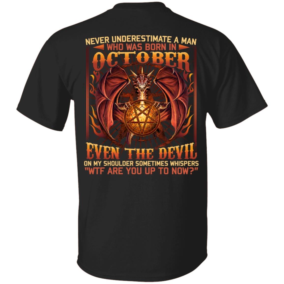 Never Underestimate A Man Who Was Born In October Even The Devil On My Shoulder Print On Back T-Shirt Only, Black, Unisex T-Shirt Never Underestimate A Man Who Was Born In October Even The Devil On My Shoulder Print On Back T-Shirt Only, Black, Unisex T-Shirt