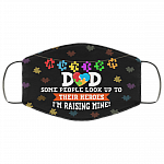Autism Dad Some People Look Up To Their Heroes I'm Raising Mine Washable Reusable Custom Printed Cloth Face Mask Cover, Black, Cloth Face Cover