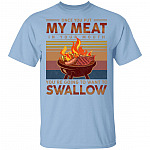 Once You Put My Meat in Your Mouth You're Going to Want to Swallow T-Shirt - Funny BBQ Shirt, Light Blue, Unisex T-Shirt